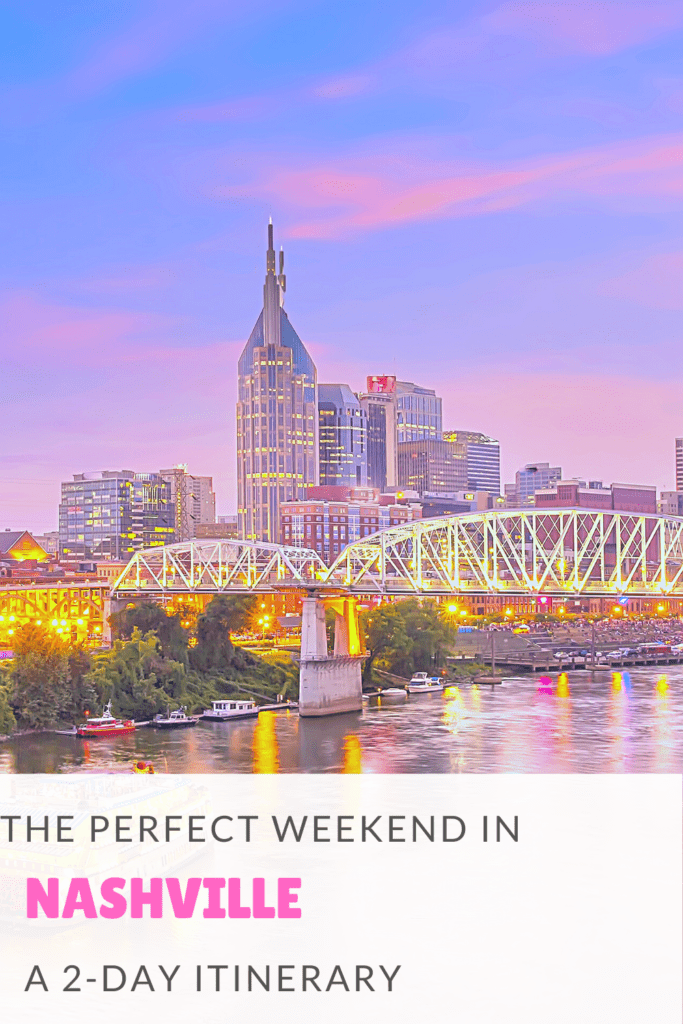 The Perfect Weekend in Nashville