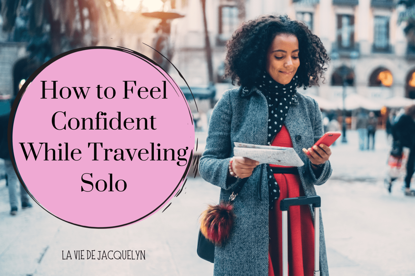 How to feel confident while traveling solo
