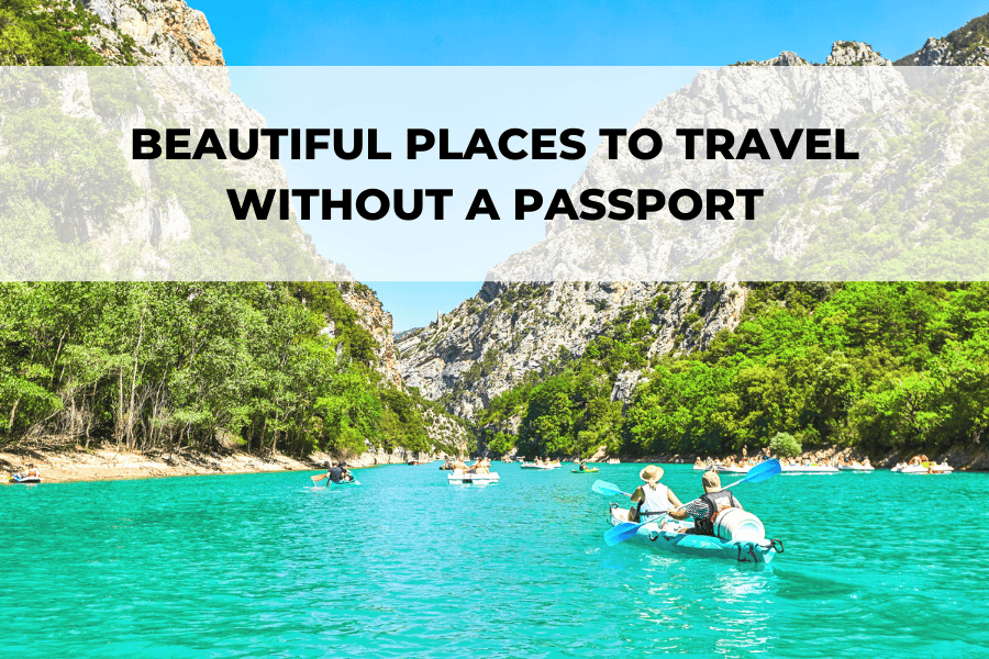 Beautiful Places to Travel Without a Passport