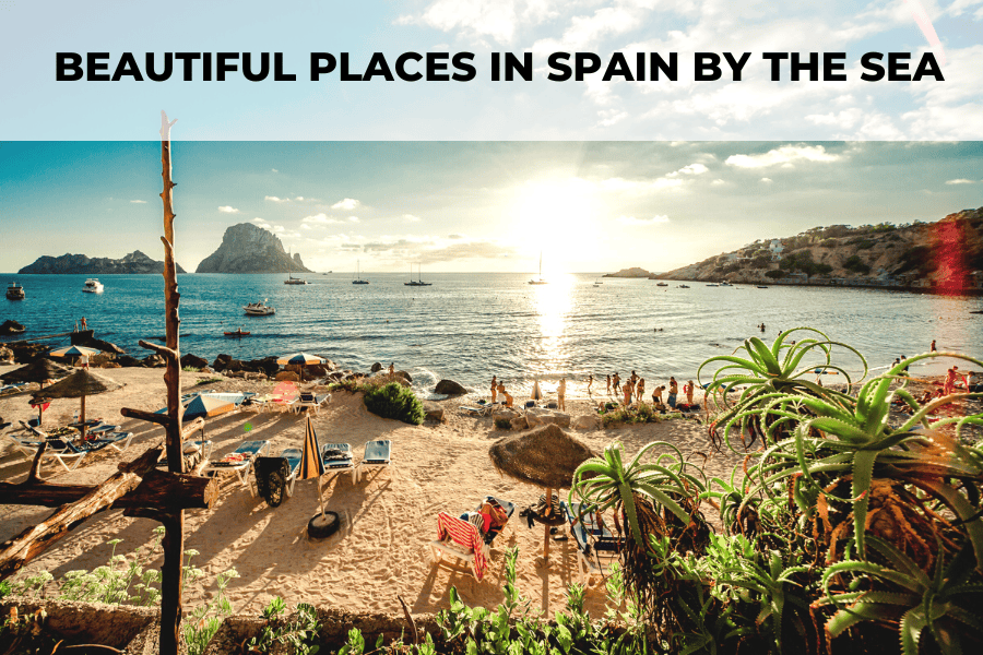 Beautiful Places in Spain by the Sea