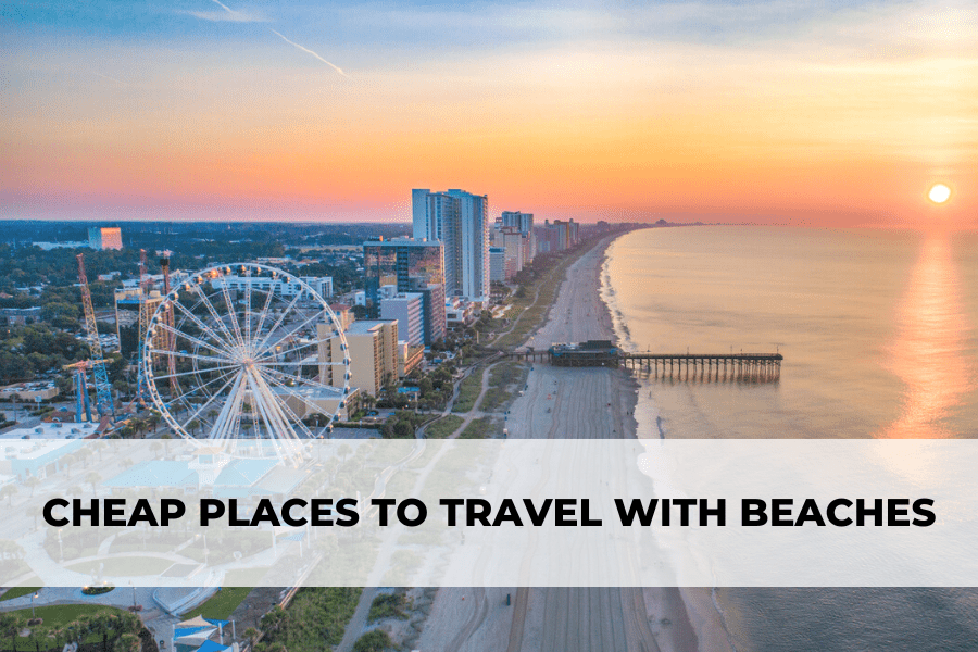 Cheap Places to Travel with Beaches