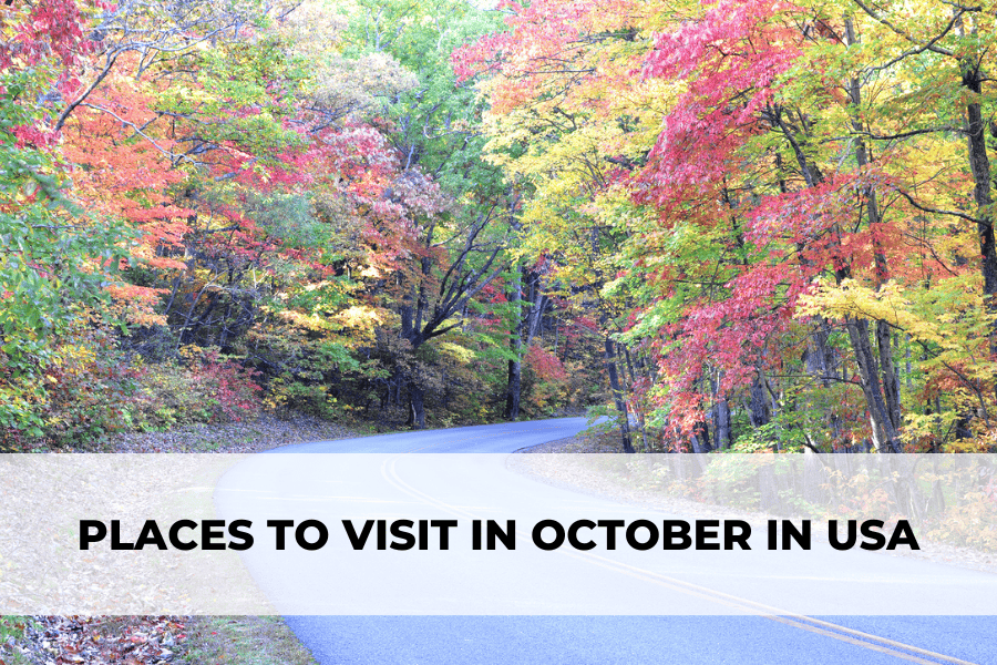 Places to Visit in October in USA