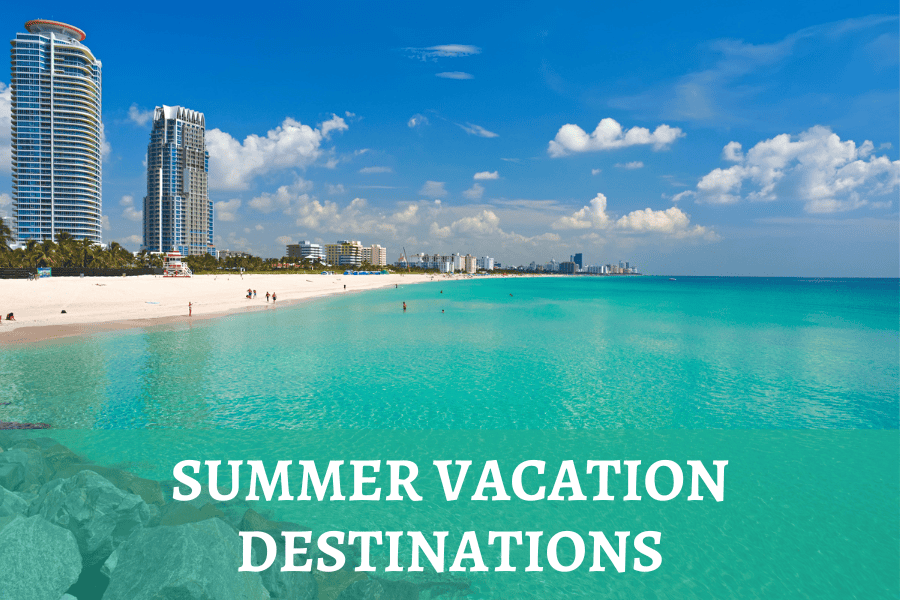 Summer Vacation Destinations