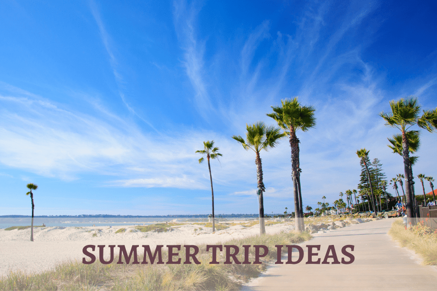 Summer Trip Ideas