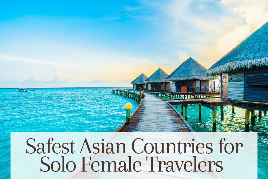 7 of The Safest Asian Countries for Solo Female Travelers